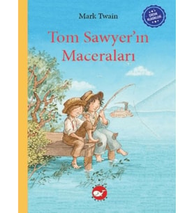 Çocuk Klasikleri: Tom Sawyer’ın Maceraları