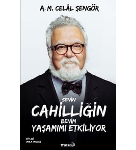 Senin Cahilliğin Benim Yaşamımı Etkiliyor
