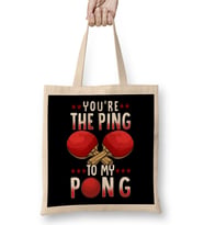 You re The Ping To My Pong Funny Table Tennis Pun Bez Çanta Uzun Saplı