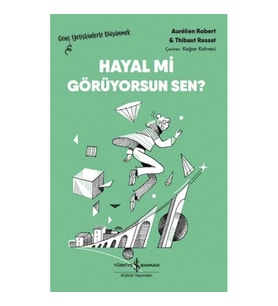 Hayal Mi Görüyorsun Sen? – Genç Yetişkinlerle Düşünmek