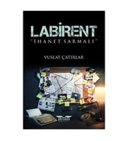 Labirent: İhanet Sarmalı / Perseus Yayınevi / Vuslat Çatırlar