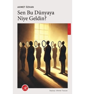Sen Bu Dünyaya Niye Geldin?