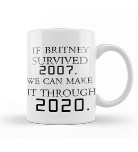 If Britney Survived 2007 You Can Survive Today Kupa Bardak Porselen