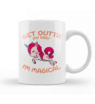 Cute & Funny Get Outta My Way I m Magical Unicorn Kupa Bardak Porselen