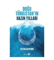Doğu Türkistan'ın Hazin Yılları