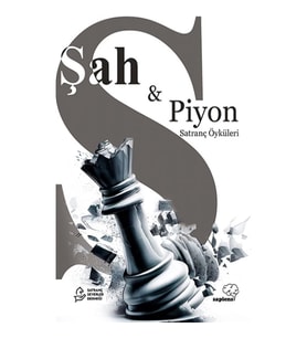 Şah ve Piyon – Satranç Konulu Öyküler