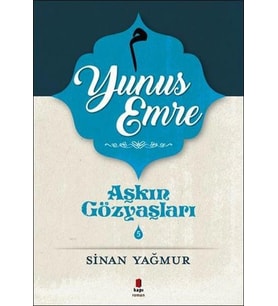 AŞKIN GÖZYAŞLARI - 5 YUNUS EMRE - SİNAN YAĞMUR - KAPI YAYINLARI