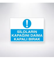 Siloların Kapağını Daima Kapalı Bırak 21x35 Arkası Yapışkanlı Levha