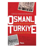 Osmanlı Demokrasisinden Türkiye Cumhuriyetine