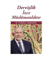 Dervişlik İnce Müslümanlıktır