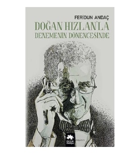 Doğan Hızlan’la Denemenin Dönencesinde