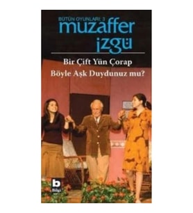Bütün Oyunları: 3 Bir Çift Yün Çorap / Böyle Aşk Duydunuz mu?
