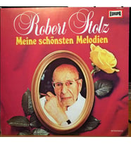 Robert Stolz – Meine Schönsten Melodien