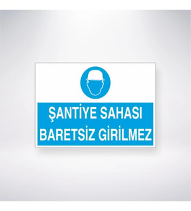 Şantiye Sahası Baretsiz Girilmez 21x35 Arkası Yapışkanlı Levha