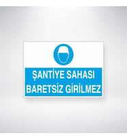 Şantiye Sahası Baretsiz Girilmez 21x35 Arkası Yapışkanlı Levha