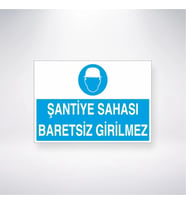 Şantiye Sahası Baretsiz Girilmez 21x35 Arkası Yapışkanlı Levha