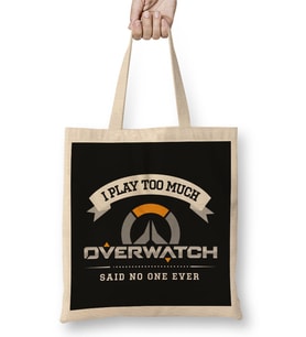 I Play Too Much Overwatch Said No One Bez Çanta Uzun Saplı