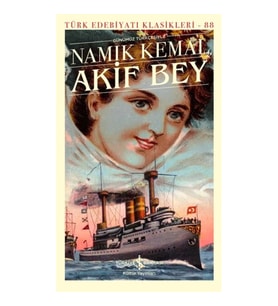 Akif Bey - Türk Edebiyatı Klasikleri