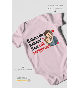 Babam da babam! Seni çok seviyorum Kısa Kollu Bebek Body %100 Pamuk