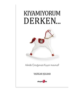 Kıyamıyorum Derken