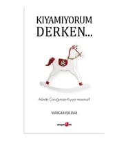 Kıyamıyorum Derken
