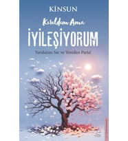 Kırıldım Ama İyileşiyorum