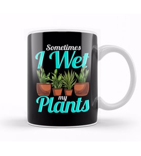 Sometimes I Wet My Plants Gardening Pun Kupa Bardak Porselen