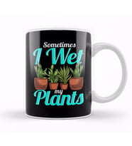 Sometimes I Wet My Plants Gardening Pun Kupa Bardak Porselen