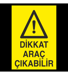 Dikkat Araç Çıkabilir Uyarı Levhası 60x90cm (Karışık)