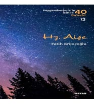 Hz. Aişe - Peygamberimiz'in İzinde 40 Sahabi - 13