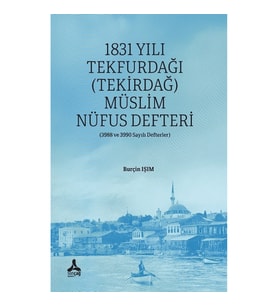 1831 Yılı Tekfurdağı (Tekirdağ) Müslim Nüfus Defteri