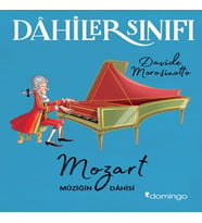 Dahiler Sınıfı: Mozart - Müziğin Dahisi