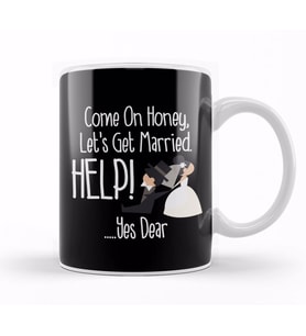 Come On Honey, Let's Get Married Help! Funny Kupa Bardak Porselen