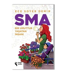 SMA -Bir Umuttur Yaşatan İnsanı