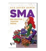 SMA -Bir Umuttur Yaşatan İnsanı