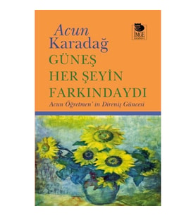 Güneş Her Şeyin Farkındaydı