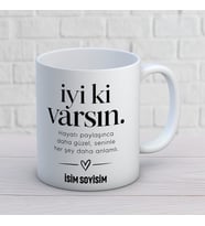 İyi Ki Varsın Hayatı Paylaşınca Yazılı Kişiye Özel Baskılı Kupa – Dostluk Hediyesi