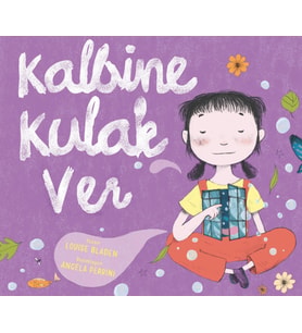 KALBİNE KULAK VER 4-8 Yaş Yüreği Ferahlatan Meditasyon Hikayesi