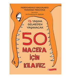 13 Yaşına Gelmeden Yaşanacak 50 Macera İçin Kılavuz