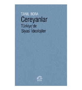 Cereyanlar Türkiye’de Siyasi İdeolojiler (Ciltli)