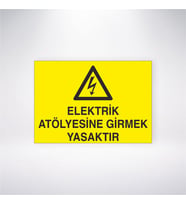 Elektrik Atölyesine Girmek Yasaktır 21x28 Arkası Yapışkanlı Levha