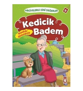 Hikayelerle Dini Değerler 9 - Kedicik Badem Nankör Olmamak