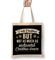 I Hate Christmas But Not As Much As Awkward Christmas Dinners Bez Çanta Uzun Saplı