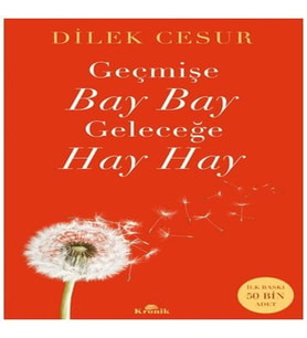 Geçmişe Bay Bay, Geleceğe Hay Hay