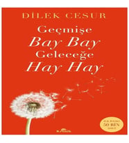Geçmişe Bay Bay, Geleceğe Hay Hay