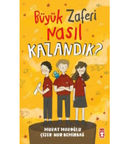 Büyük Zaferi Nasıl Kazandık
