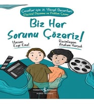 Biz Her Sorunu Çözeriz! - Çuklar İçin 21. Yüzyıl Becerileri - Eleştirel Düşünme ve Problem Çözme
