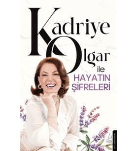 Kadriye Olgar ile Hayatın Şifreleri