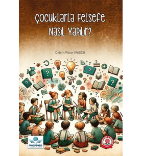 Çocuklarla Felsefe Nasıl Yapılır?