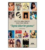 80’li Yıllarda Türkiye- Sazlı Cazlı Sözlük – Yaprak Döker Bir Yanımız
